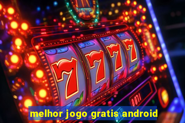 melhor jogo gratis android